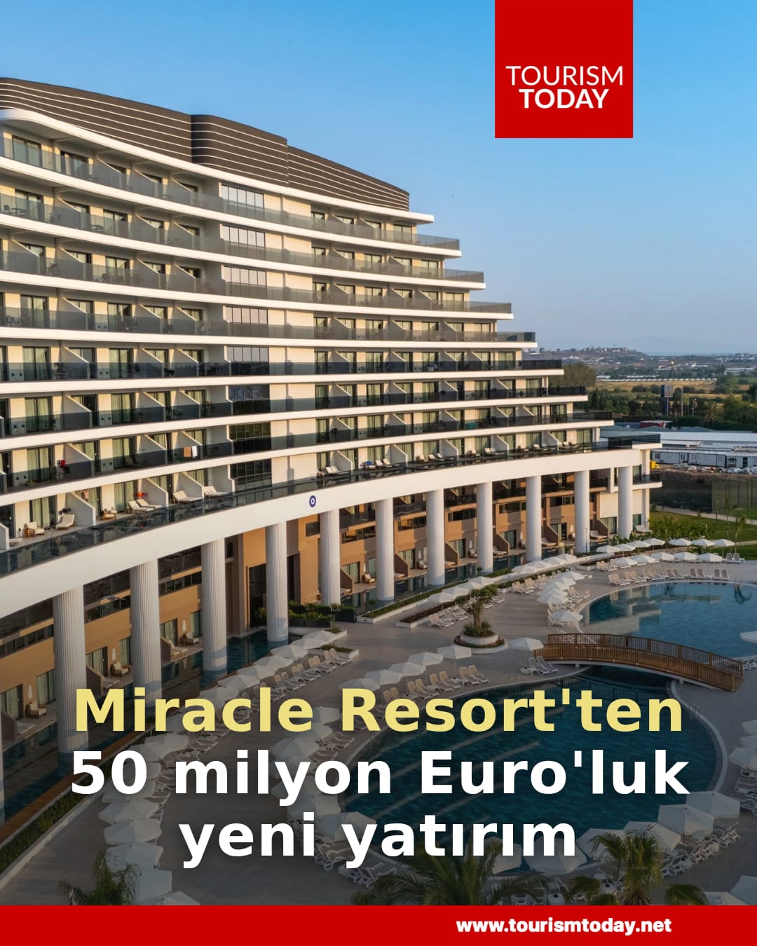 Miracle Resort Hotel’den 50 milyon Euro'luk yeni yatırım