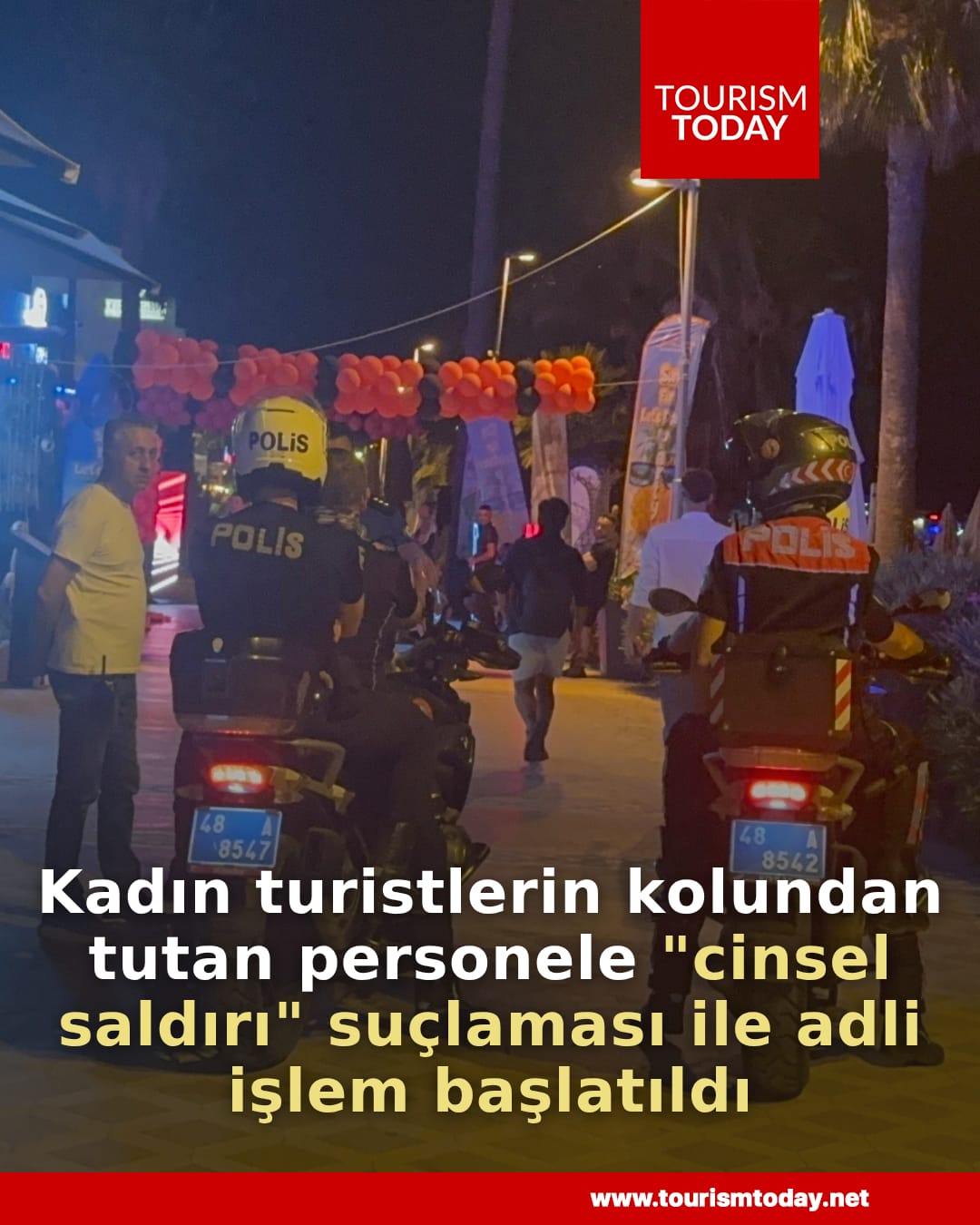 Kadın turistlerin kolundan tutan personele "cinsel saldırı" suçlaması ile adli işlem başlatıldı
