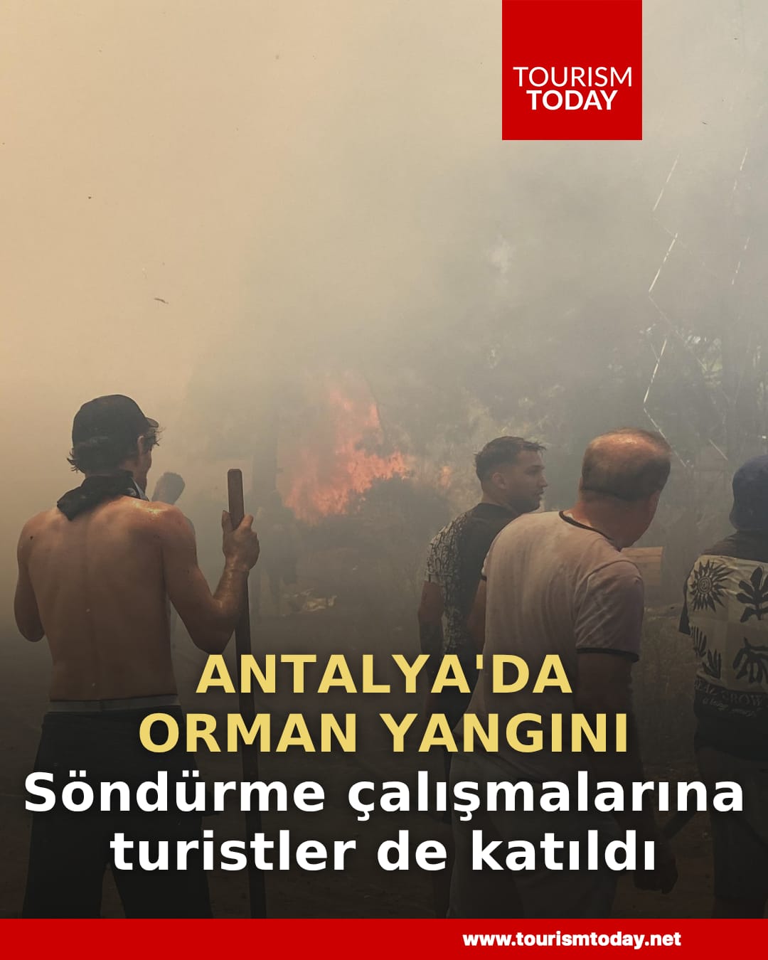 Antalya'da orman yangını: Söndürme çalışmalarına turistler de katıldı 