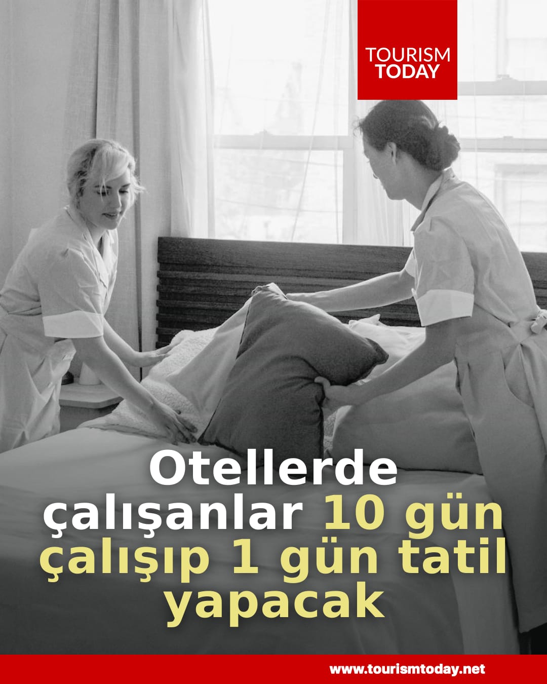 Otellerde çalışanlar 10 gün çalışıp 1 gün tatil yapacak