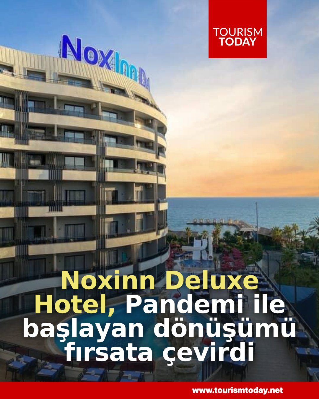 Noxinn Deluxe Hotel, Pandemi ile başlayan dönüşümü fırsata çevirdi