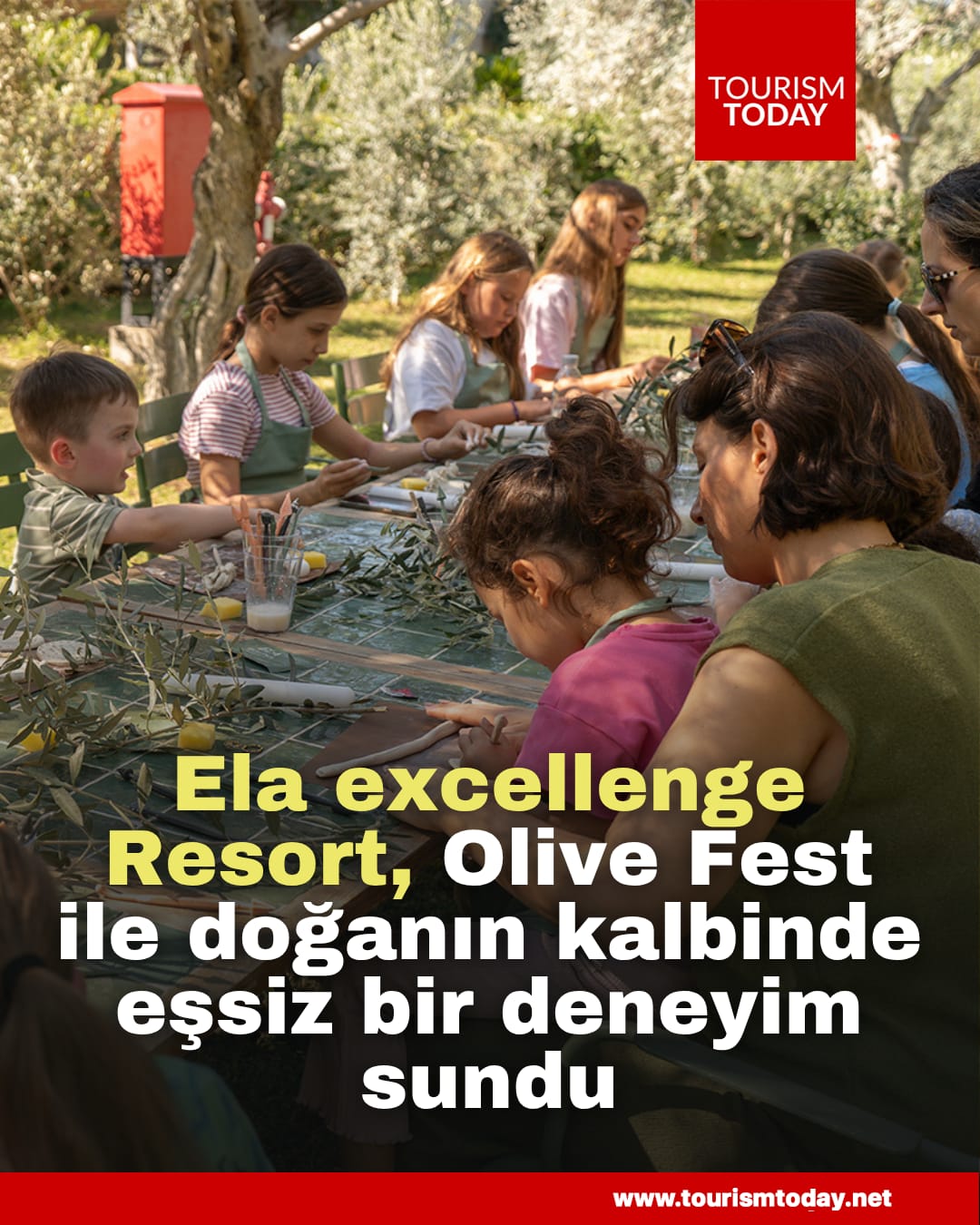 Ela excellenge Resort, Olive Fest ile doğanın kalbinde eşsiz bir deneyim sundu