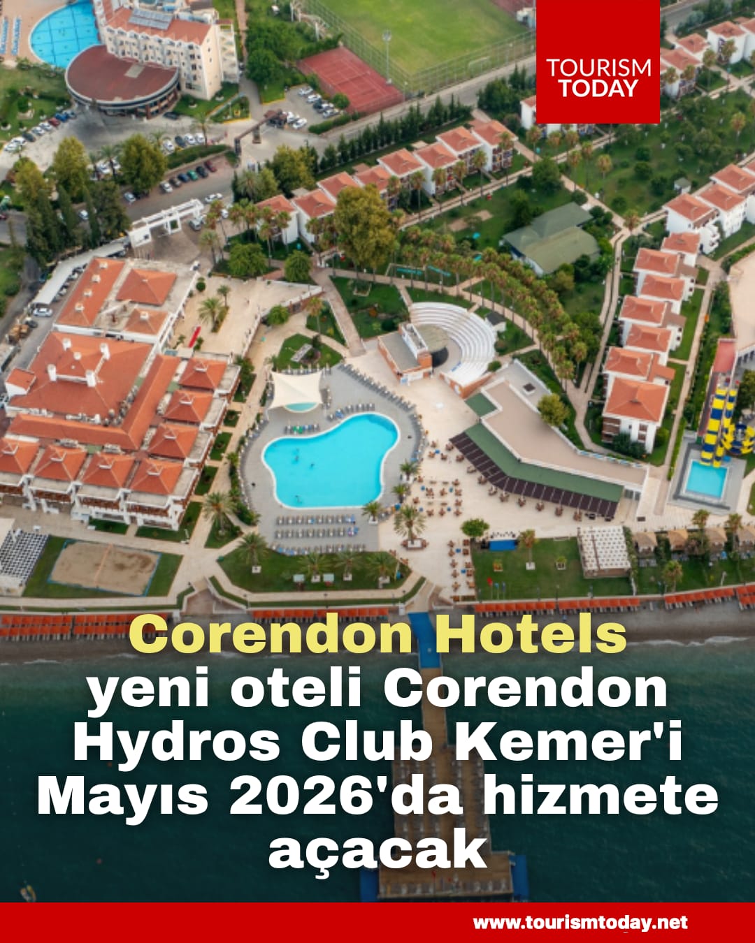 Corendon Hotels & Resorts, yeni oteli Corendon Hydros Club Kemer'i Mayıs 2026'da hizmete açacak