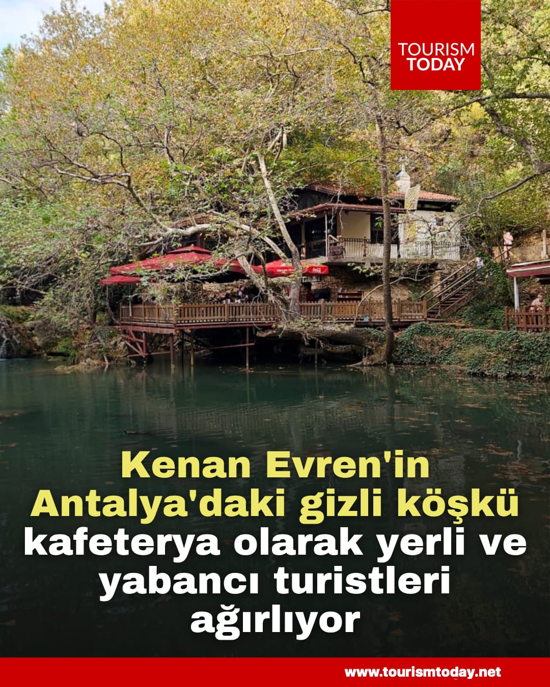 Kenan Evren'in Antalya'daki gizli köşkü, kafeterya olarak yerli ve yabancı turistleri ağırlıyor