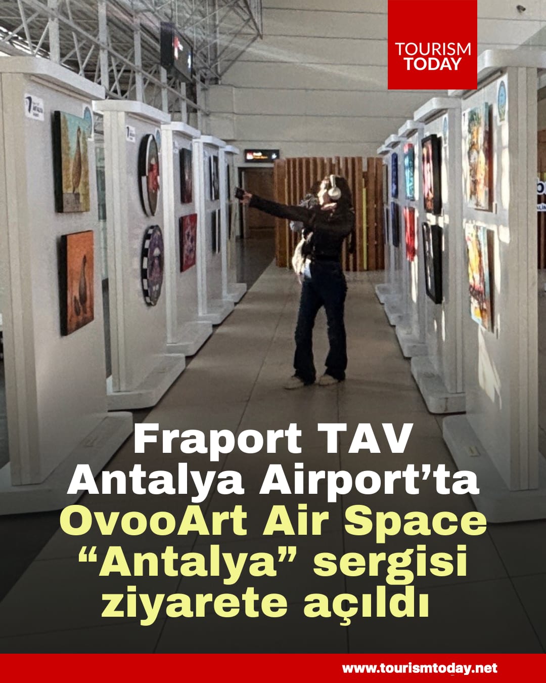 Fraport TAV Antalya Airport’ta OvooArt Air Space “Antalya” sergisi ziyarete açıldı