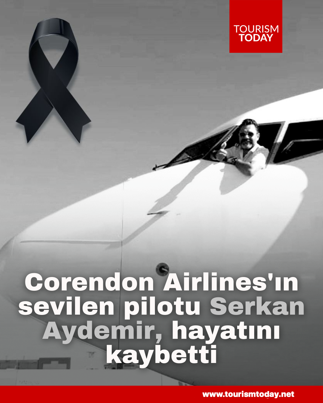 Corendon Airlines'ın sevilen pilotu Serkan Aydemir, hayatını kaybetti