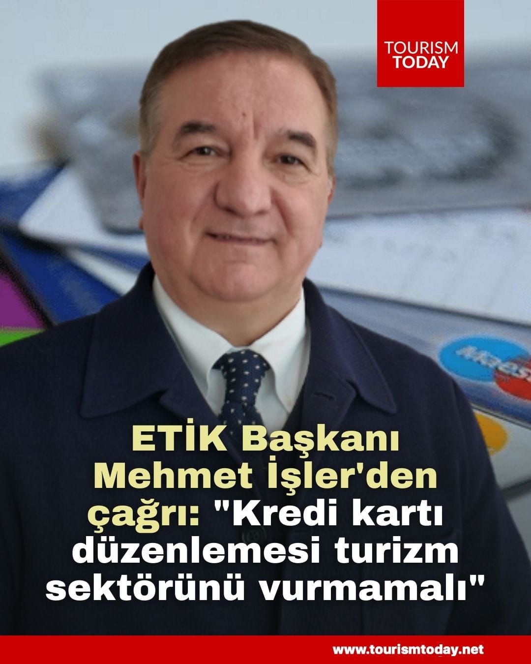 ETİK Başkanı Mehmet İşler'den çağrı: "Kredi kartı düzenlemesi turizm sektörünü vurmamalı" 
