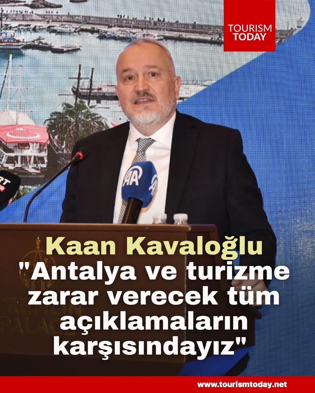 Kaan Kavaloğlu; "Antalya ve turizme zarar verecek tüm açıklamaların karşısındayız"