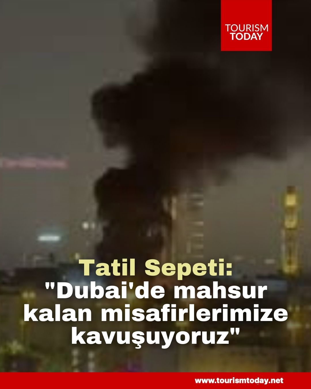 Tatil Sepeti: "Dubai'de mahsur kalan misafirlerimize kavuşuyoruz"