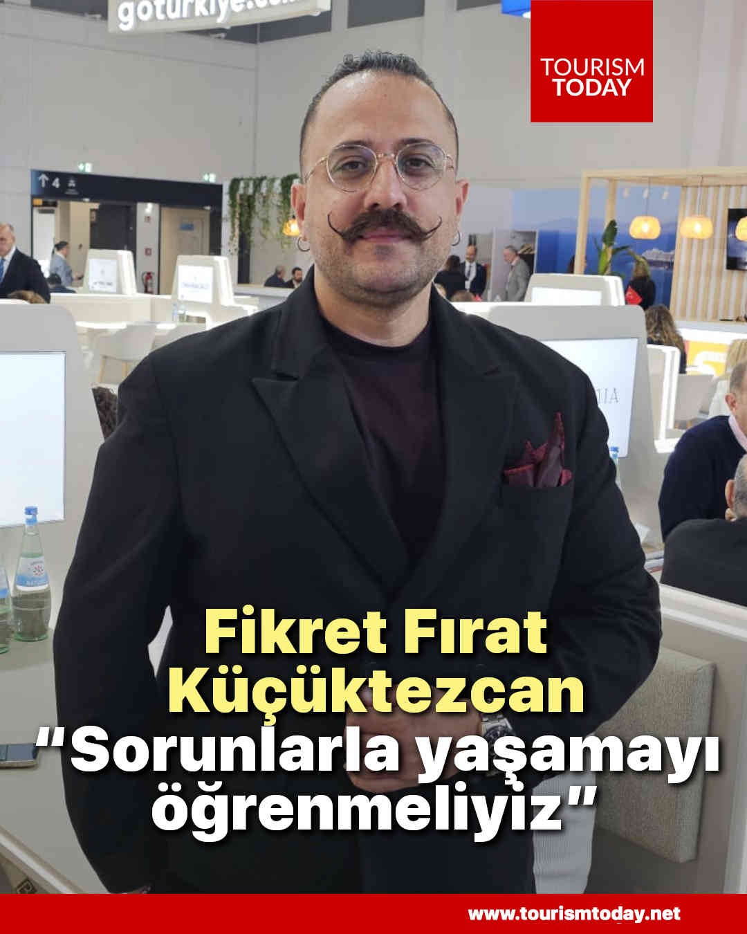 Fikret Fırat Küçüktezcan: “Sorunlarla yaşamayı öğrenmeliyiz”