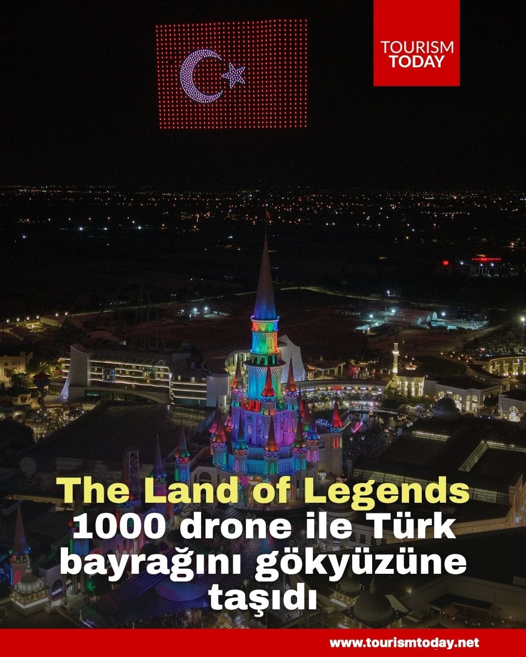 The Land of Legends, 1000 drone ile Türk bayrağını gökyüzüne taşıdı