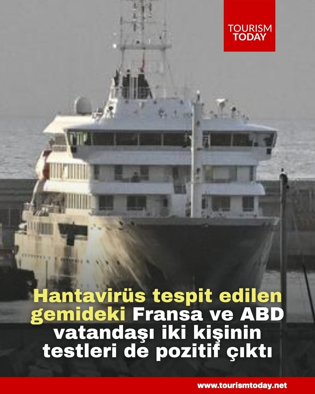 Hantavirüs tespit edilen gemideki Fransa ve ABD vatandaşı iki kişinin testleri de pozitif çıktı