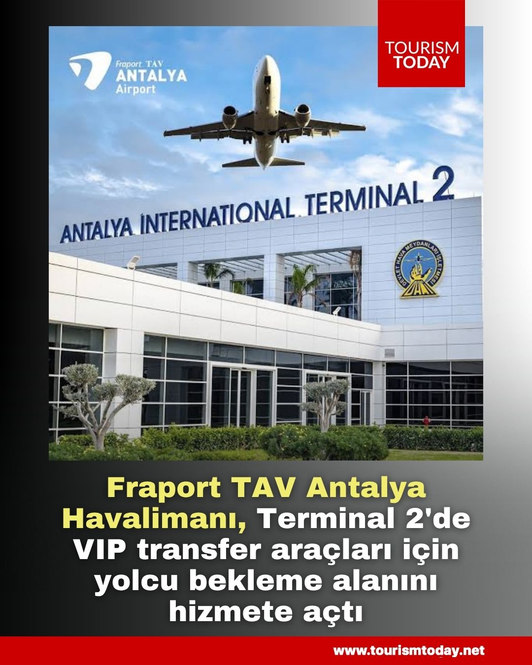 Fraport TAV Antalya Havalimanı, Terminal 2'de VIP transfer araçları için yolcu bekleme alanını hizmete açtı