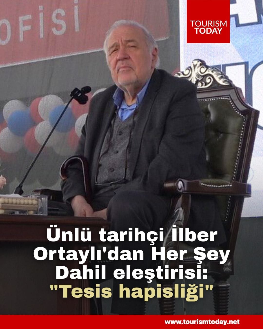 Ünlü tarihçi İlber Ortaylı, Her Şey Dahil eleştirisi: "Tesis hapisliği"
