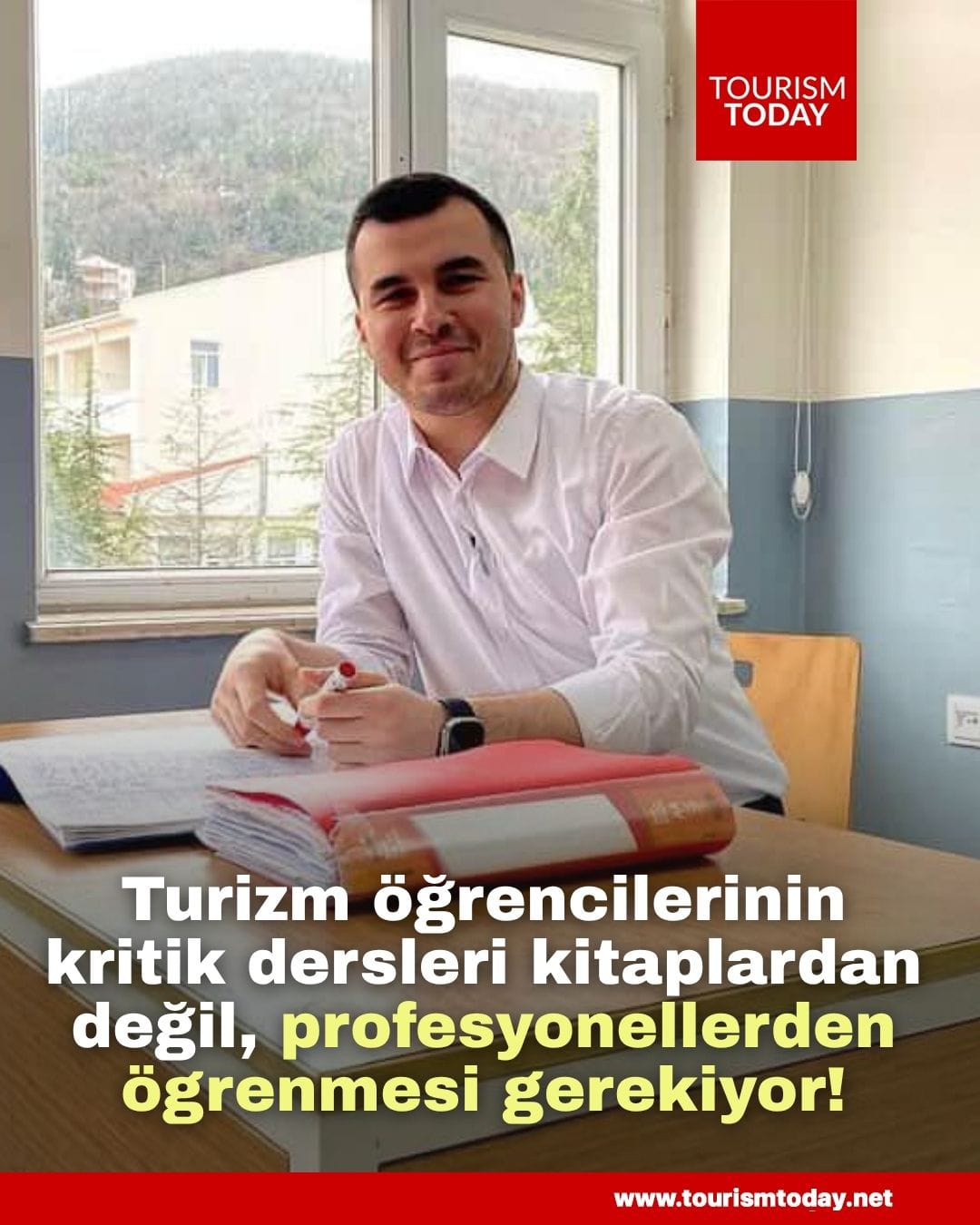 Turizm öğrencilerinin kritik dersleri kitaplardan değil, profesyonellerden ögrenmesi gerekiyor!