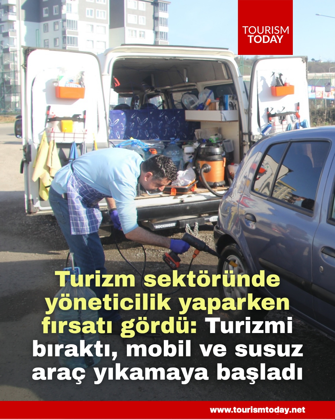 Turizm sektöründe yöneticilik yaparken fırsatı gördü: Turizmi bıraktı, mobil ve susuz araç yıkamaya başladı   