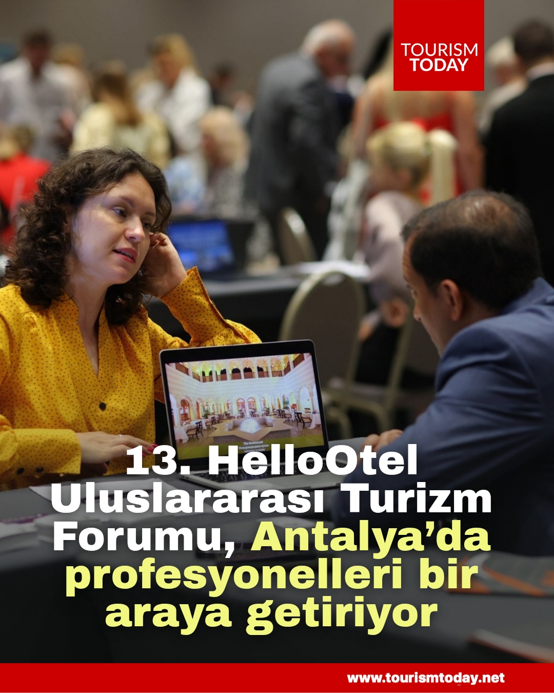 13. HelloOtel Uluslararası Turizm Forumu, Antalya’da sektörün profesyonellerini bir araya getiriyor