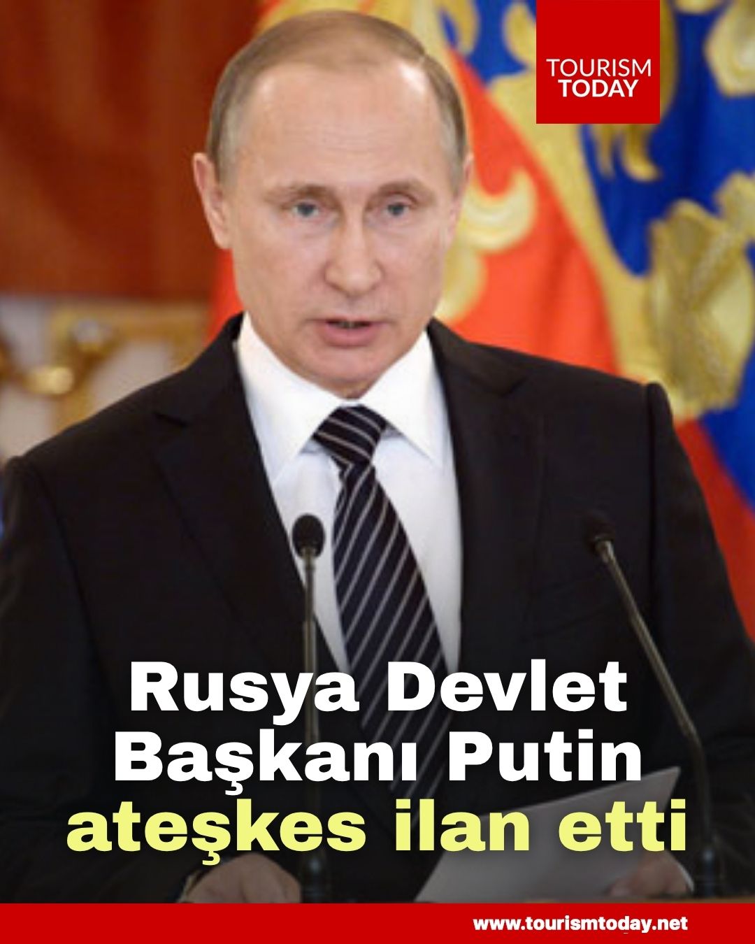 Rusya Devlet Başkanı Putin, ateşkes ilan etti