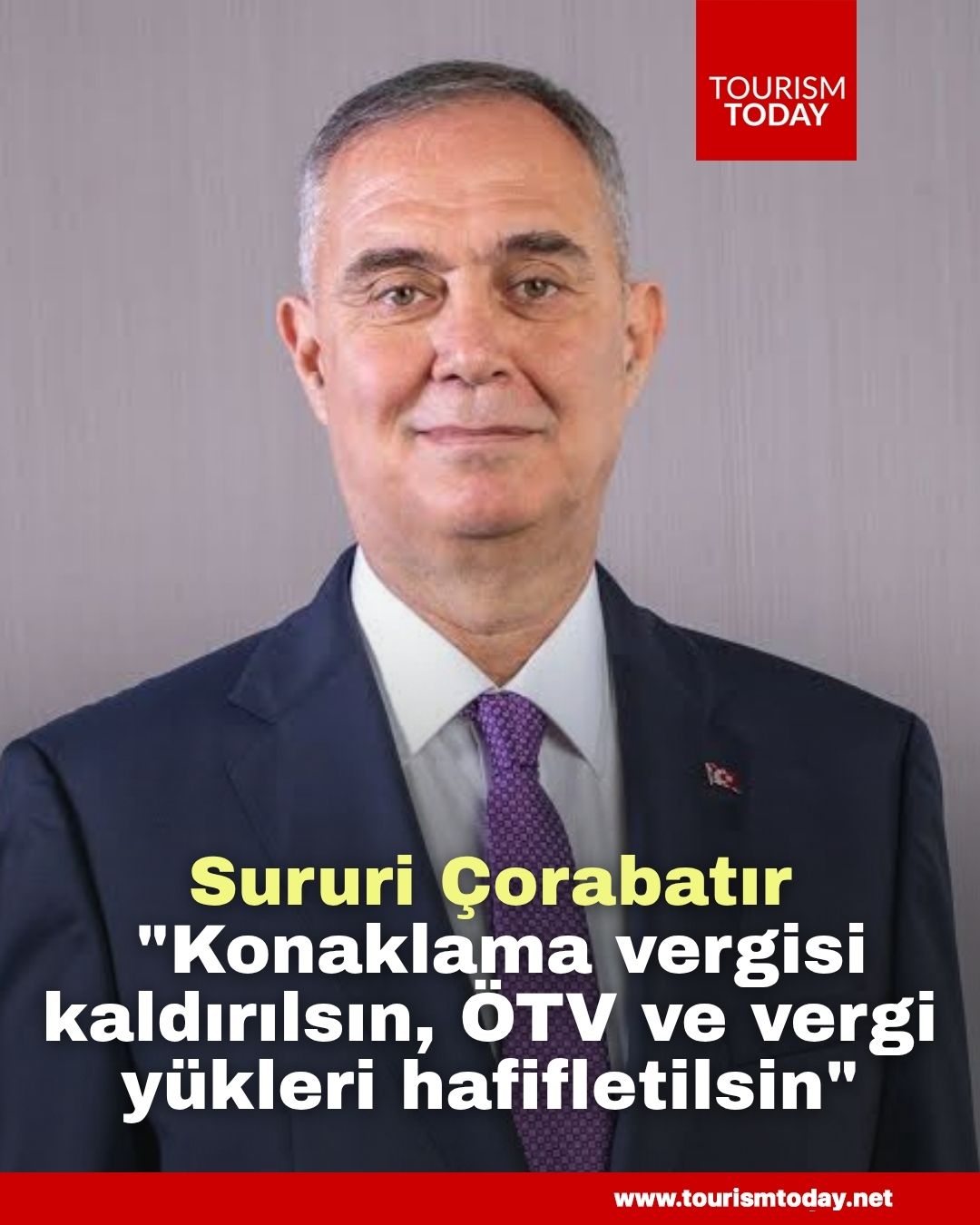 Sururi Çorabatır: "Konaklama vergisi kaldırılsın, ÖTV ve vergi yükleri hafifletilsin" 