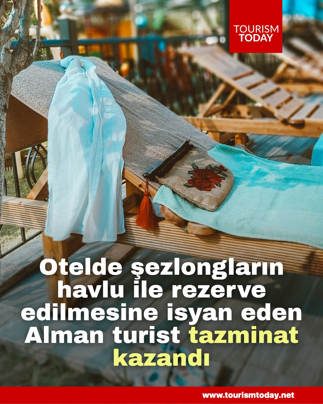 Otelde şezlongların havlu ile rezerve edilmesine isyan eden Alman turist tazminat kazandı