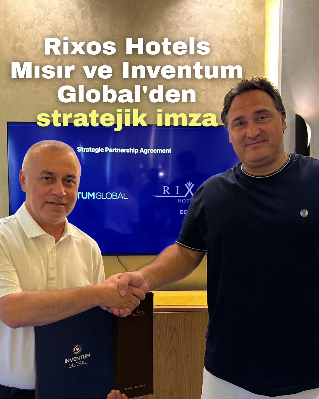 Rixos Hotels Mısır ve Inventum Global, tarihi stratejik ortaklığa imza attı