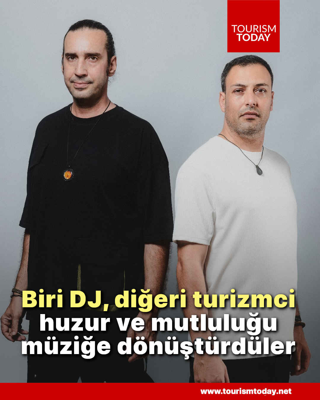 Biri DJ, diğeri turizmci, huzur ve mutluluğu müziğe dönüştürdüler