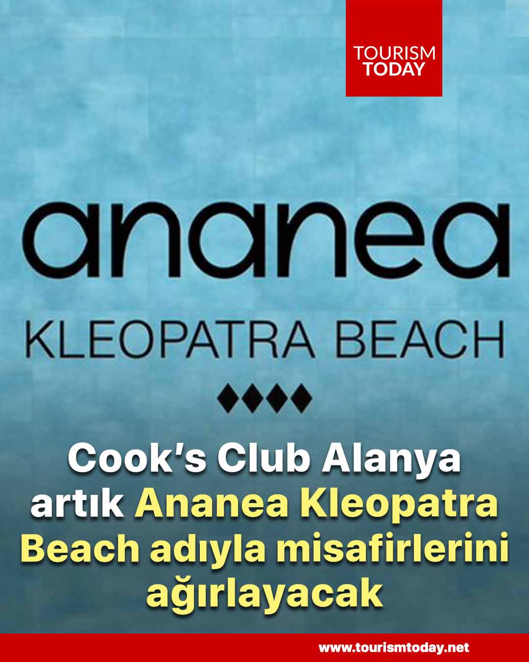 Cook’s Club Alanya, artık Ananea Kleopatra Beach adıyla misafirlerini ağırlayacak