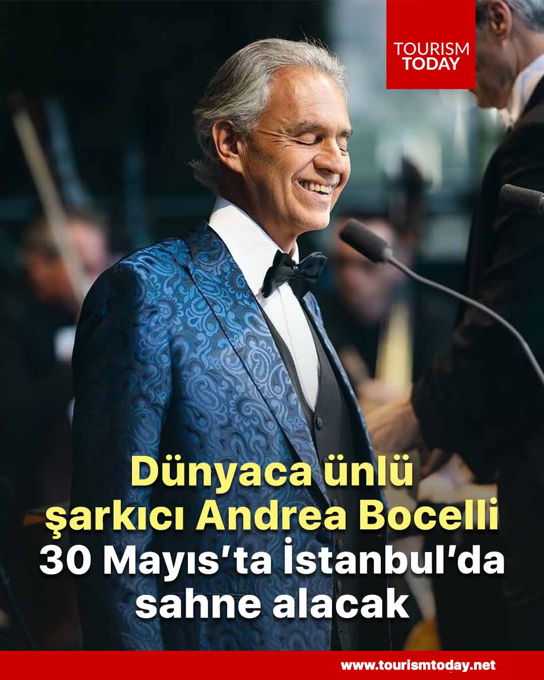 Dünyaca ünlü şarkıcı Andrea Bocelli, 30 Mayıs’ta İstanbul’da sahne alacak