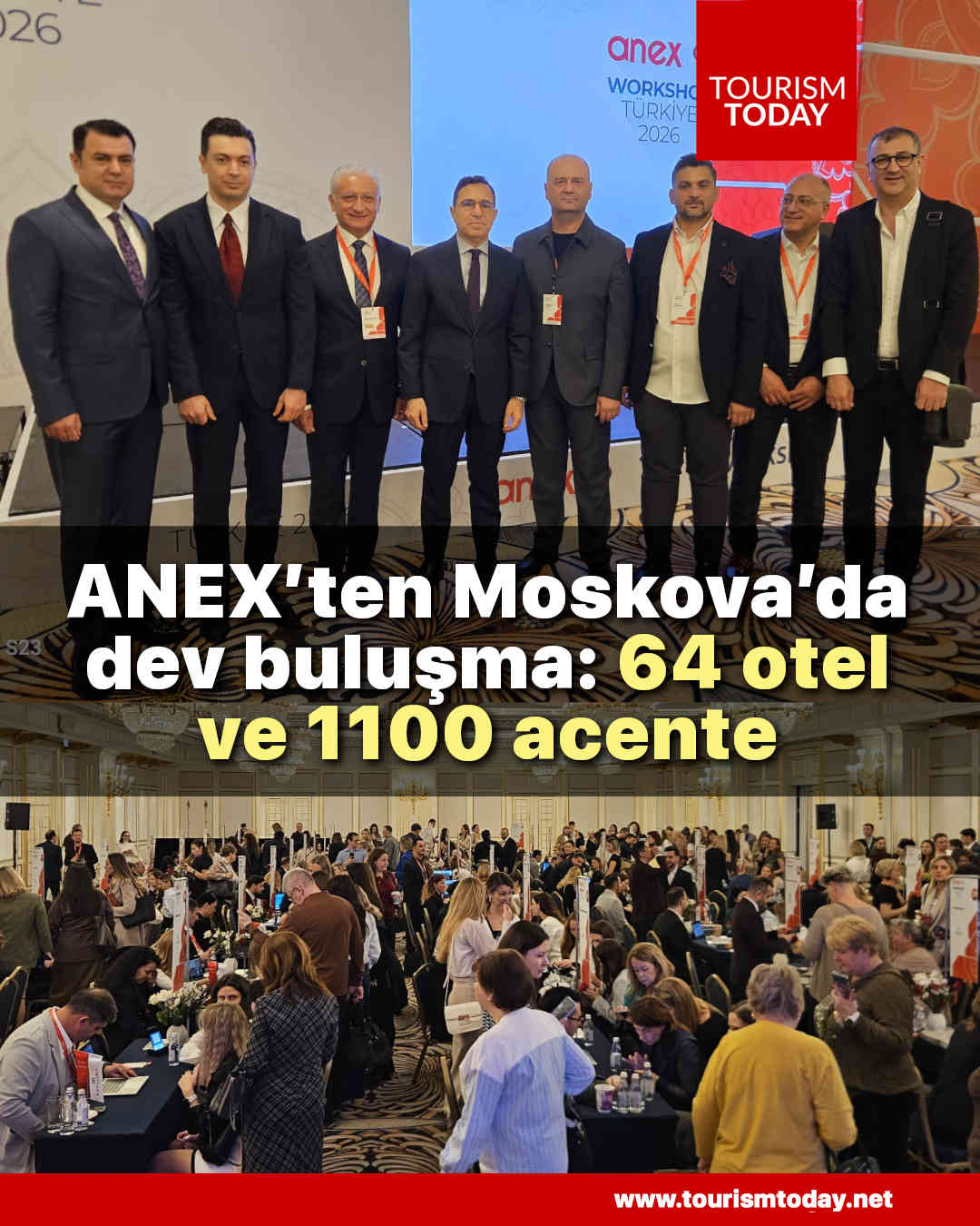 Anex’ten Moskova’da dev buluşma: 64 otel ve 1100 acente