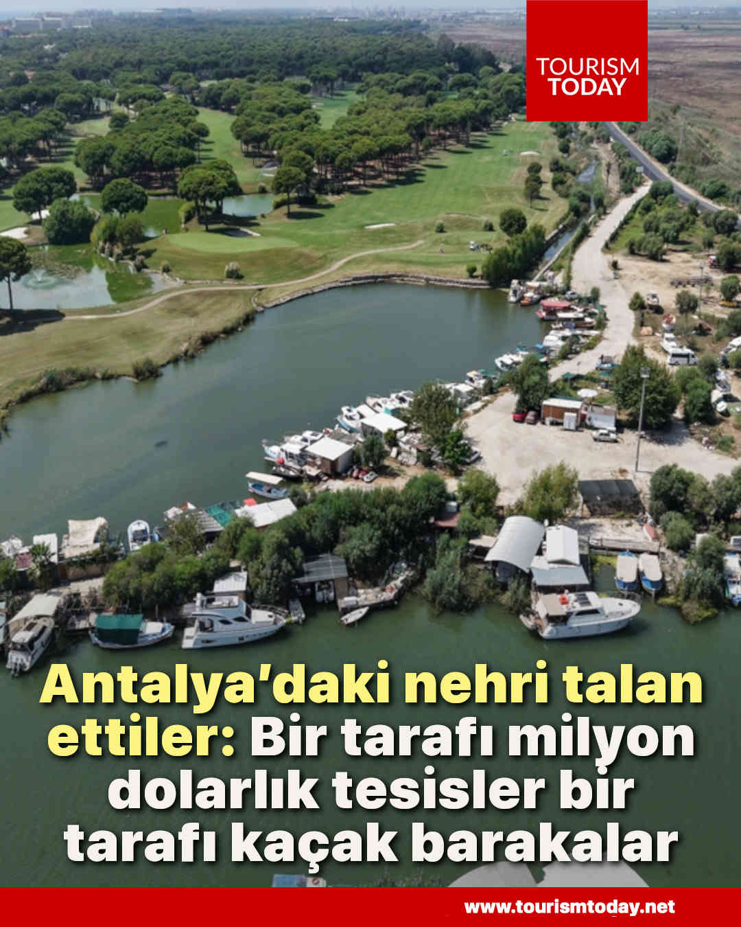 Antalya’daki nehri talan ettiler: Bir tarafı milyon dolarlık tesisler bir tarafı kaçak barakalar