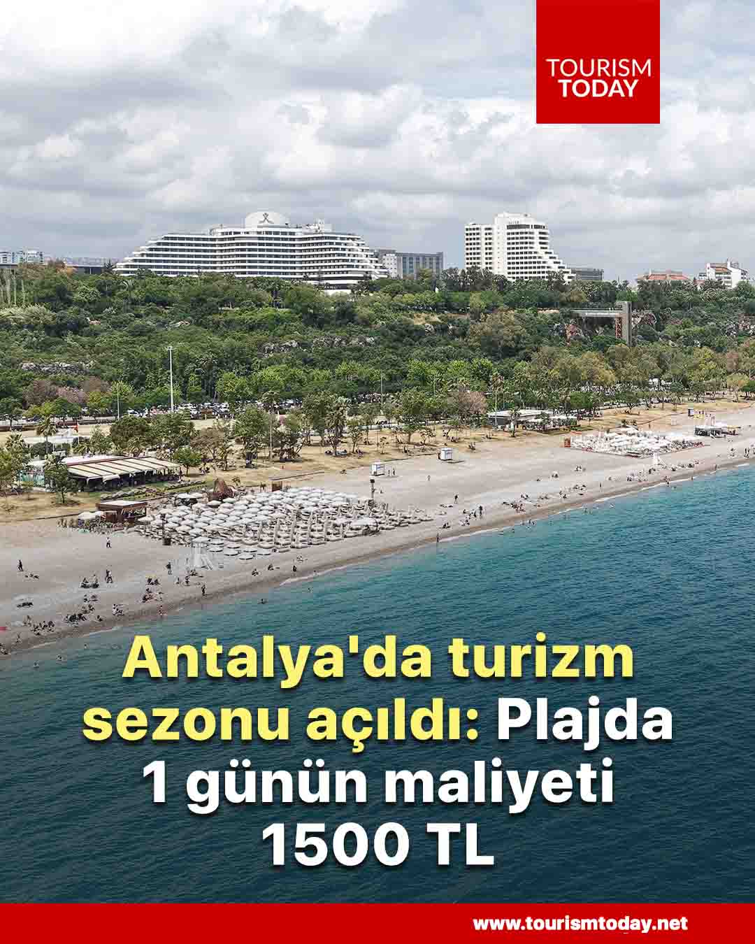 Antalya'da turizm sezonu açıldı: Plajda 1 günün maliyeti 1500 TL
