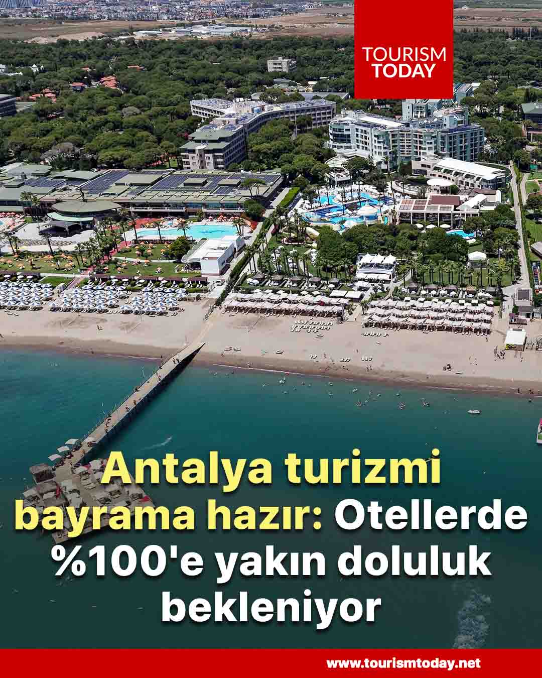 Antalya turizmi bayrama hazır: Otellerde %100'e yakın doluluk bekleniyor