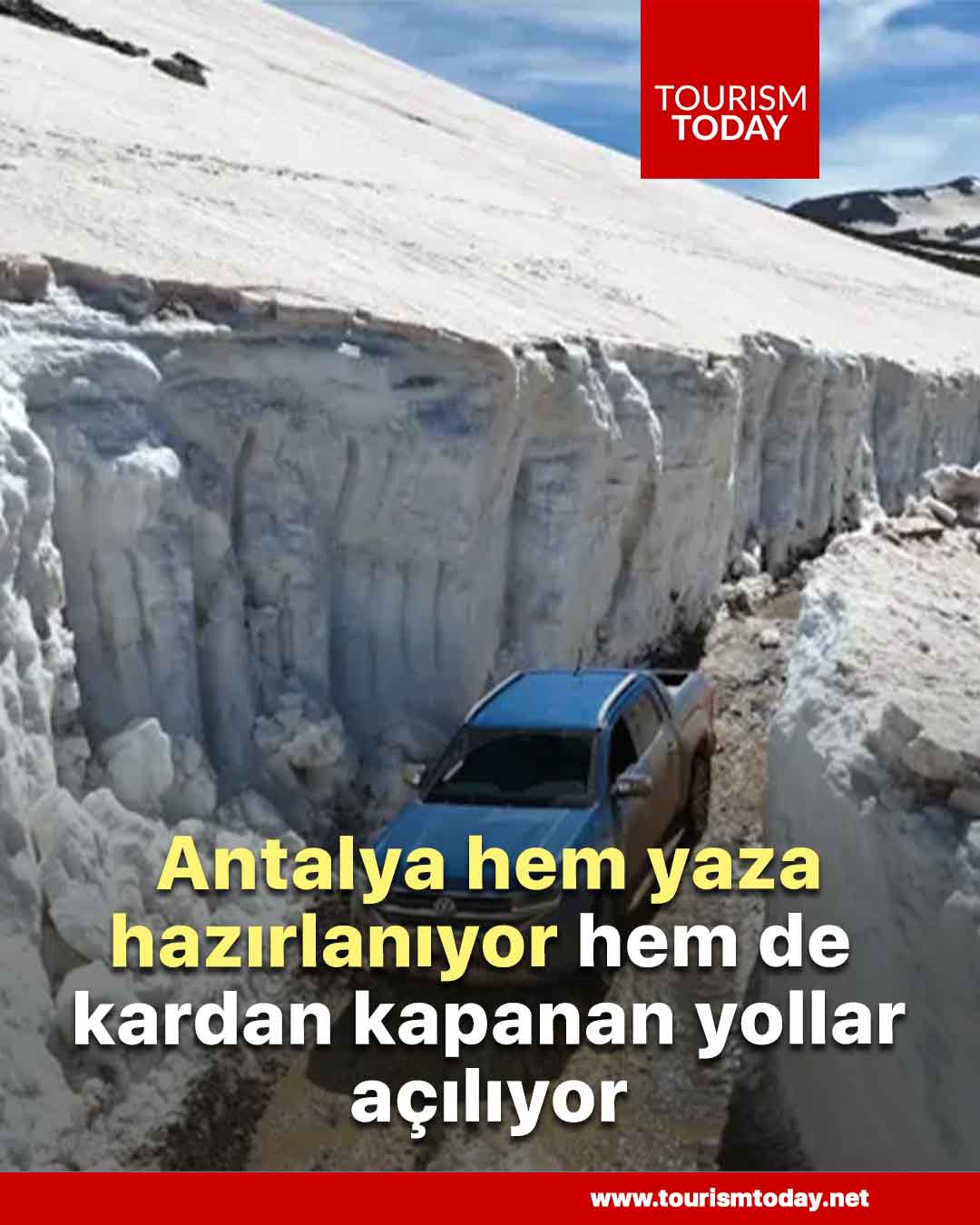 Antalya hem yaza hazırlanıyor hem de kardan kapanan yollar açılıyor