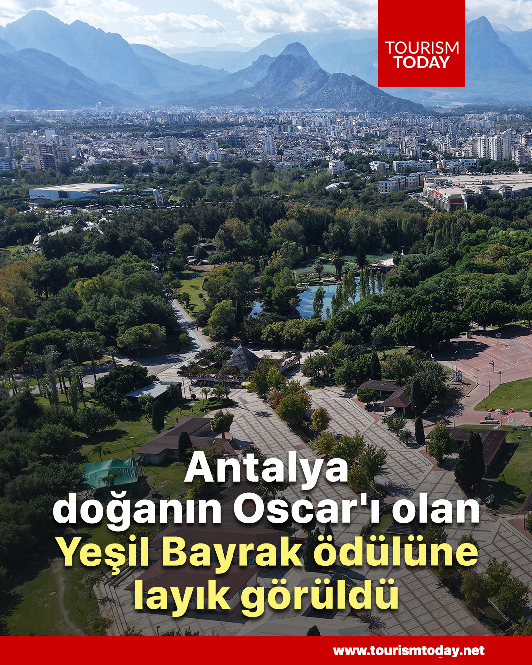 Antalya, doğanın Oscar'ı olan Yeşil Bayrak ödülüne layık görüldü