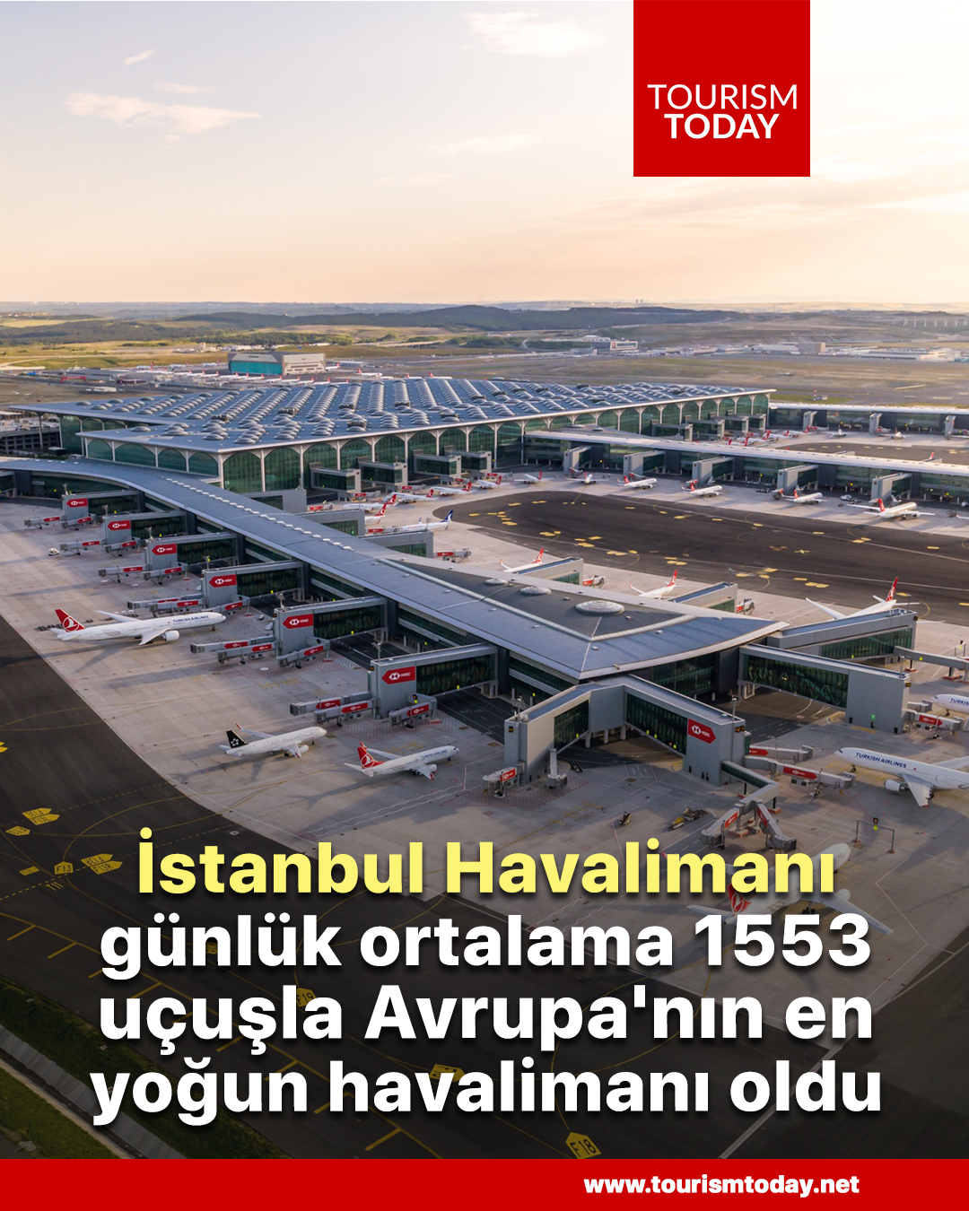 İstanbul Havalimanı, günlük ortalama 1553 uçuşla Avrupa'nın en yoğun havalimanı oldu