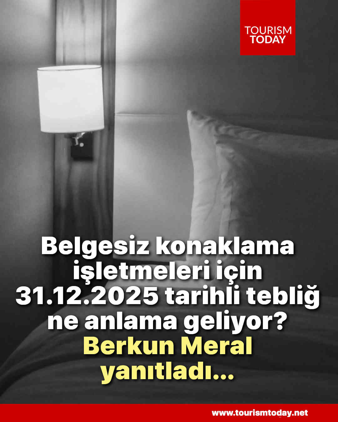Belgesiz konaklama işletmeleri için 31.12.2025 tarihli tebliğ ne anlama geliyor? Berkun Meral yanıtladı…