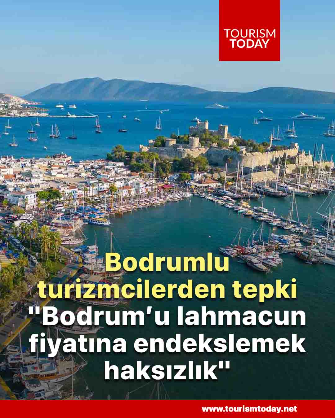 Bodrumlu turizmcilerden tepki: "Bodrum’u lahmacun fiyatına endekslemek haksızlık"