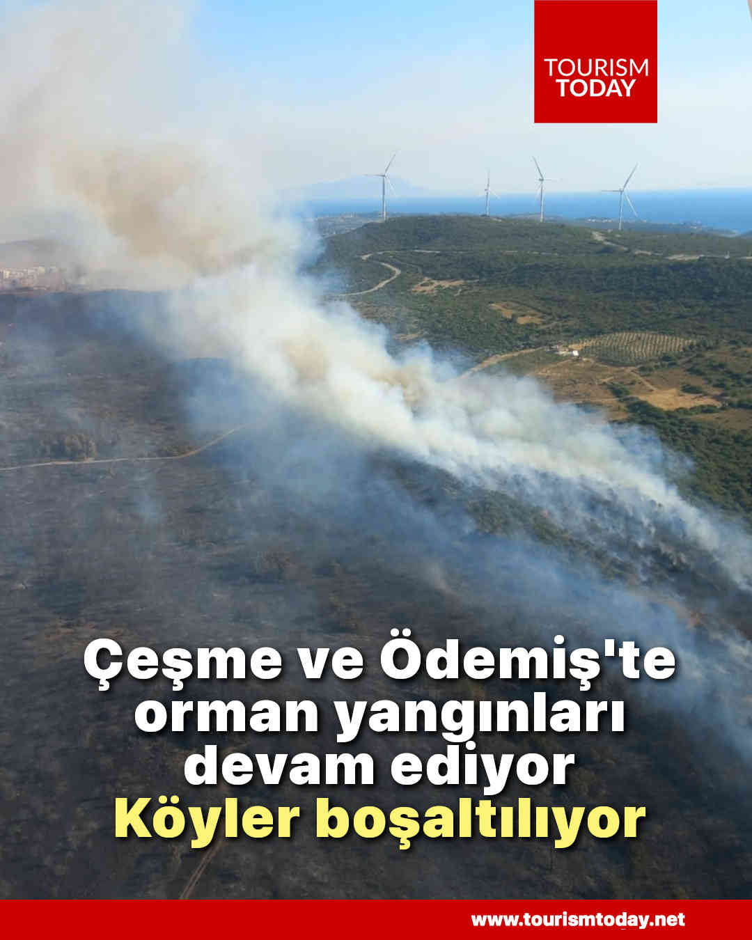 Çeşme ve Ödemiş'te orman yangınları devam ediyor, köyler boşaltılıyor