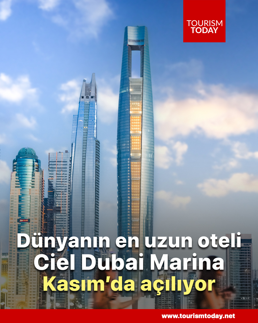 Dünyanın en uzun oteli Ciel Dubai Marina, Kasım’da açılıyor