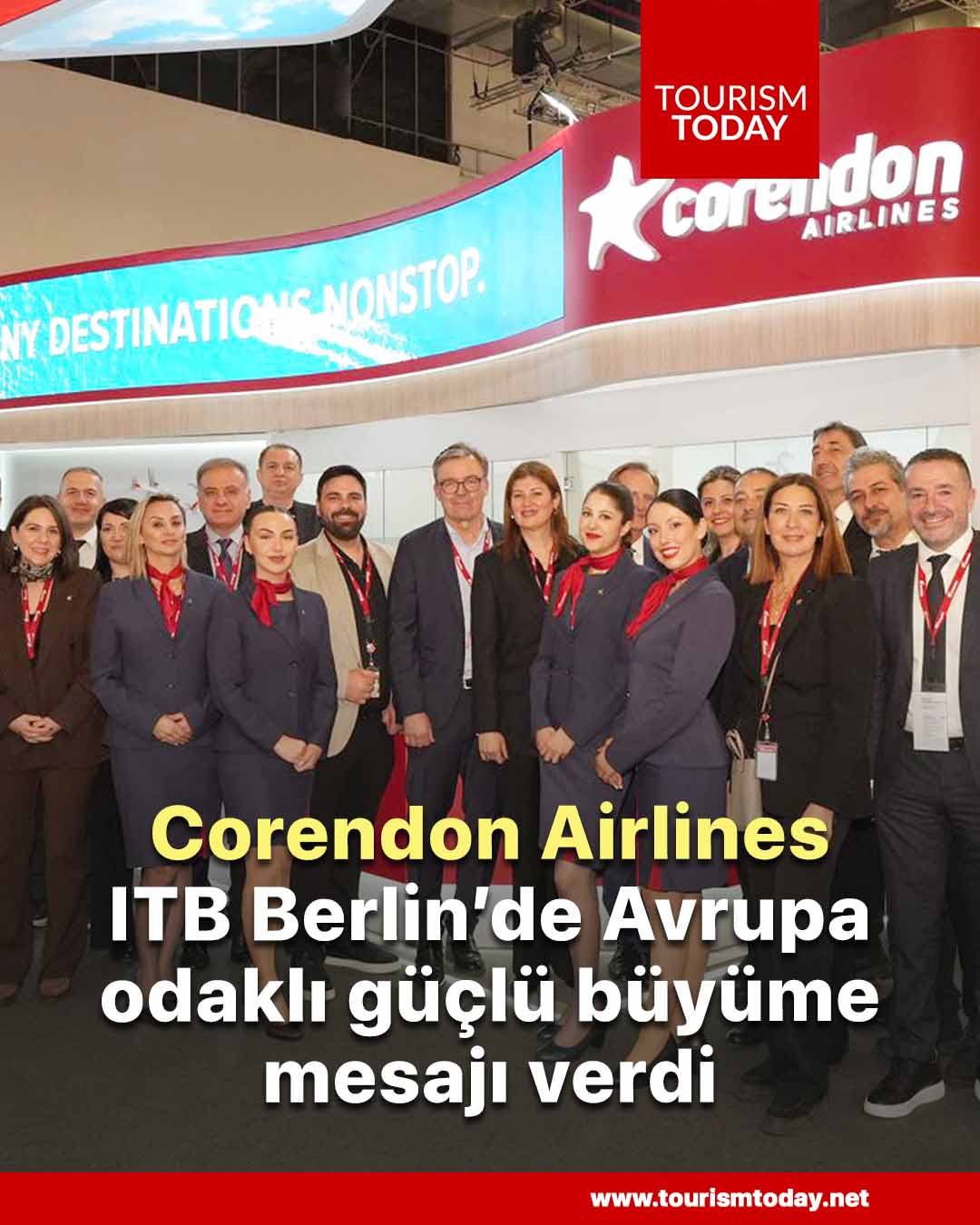 Corendon Airlines, ITB Berlin’de Avrupa odaklı güçlü büyüme mesajı verdi