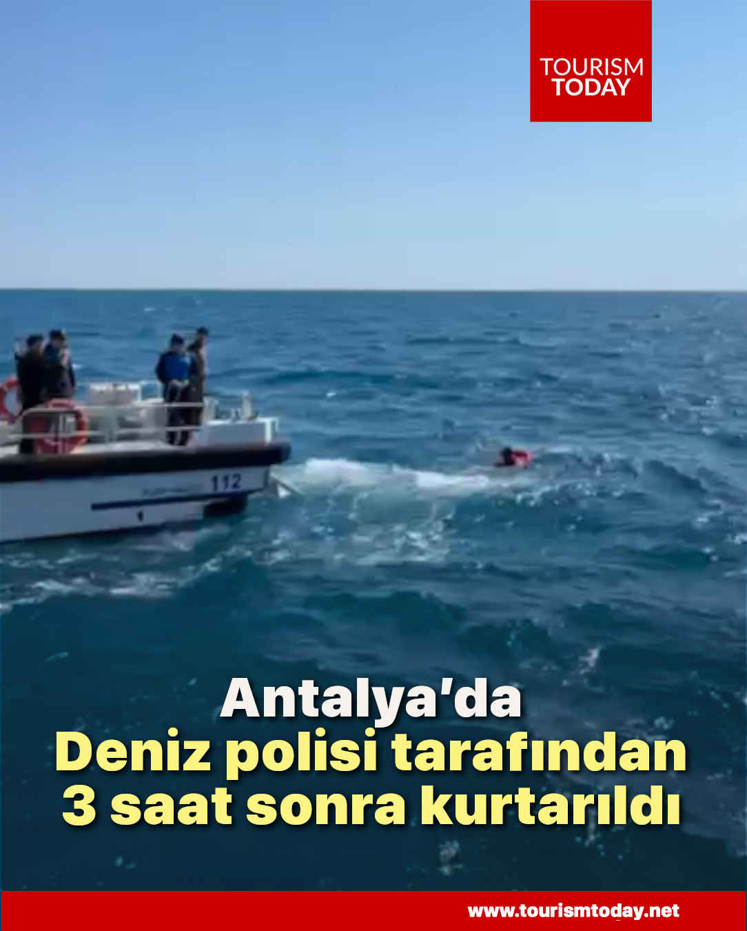 Antalya’da deniz polisi tarafından 3 saat sonra kurtarıldı