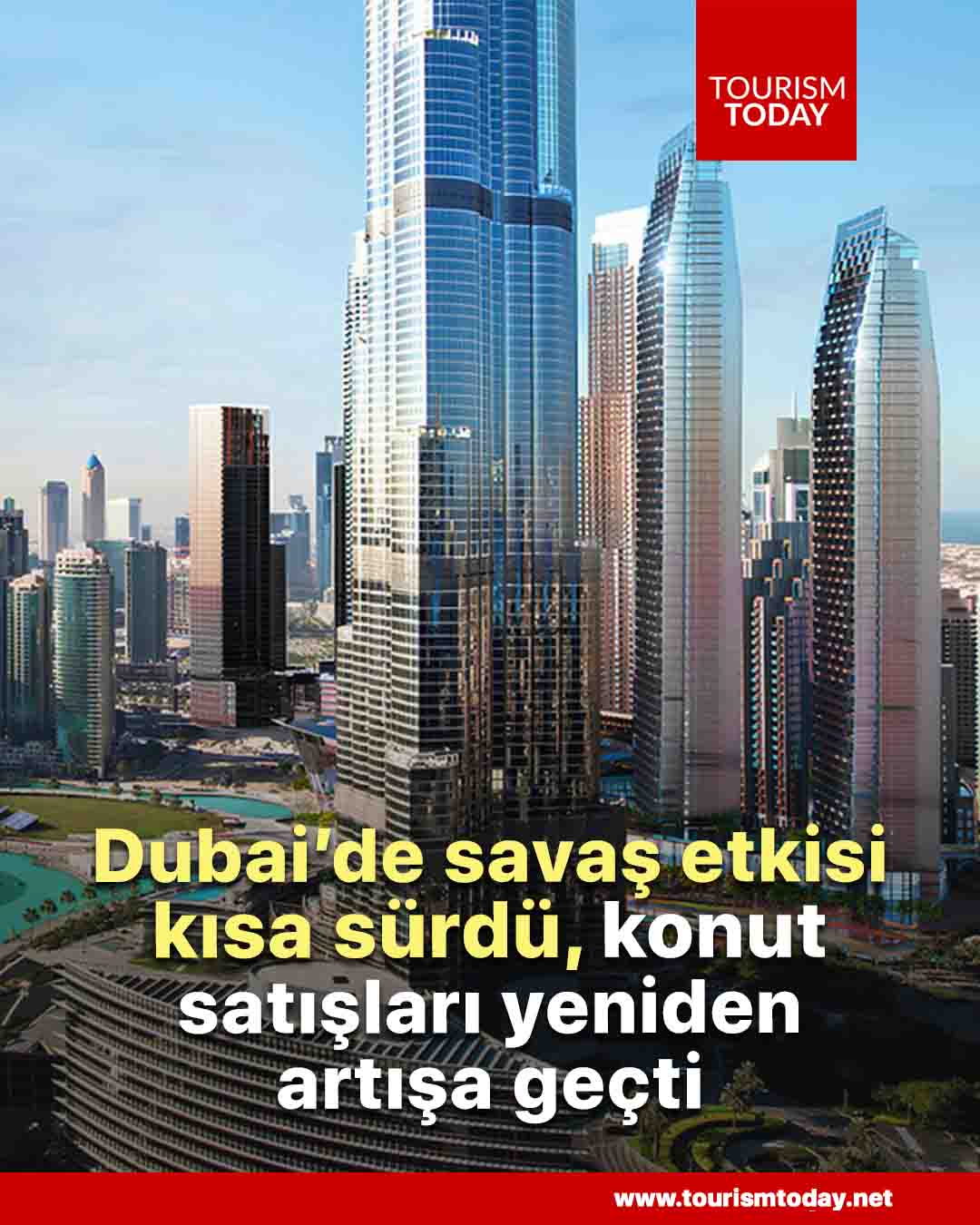 Dubai’de savaş etkisi kısa sürdü, konut satışları yeniden artışa geçti