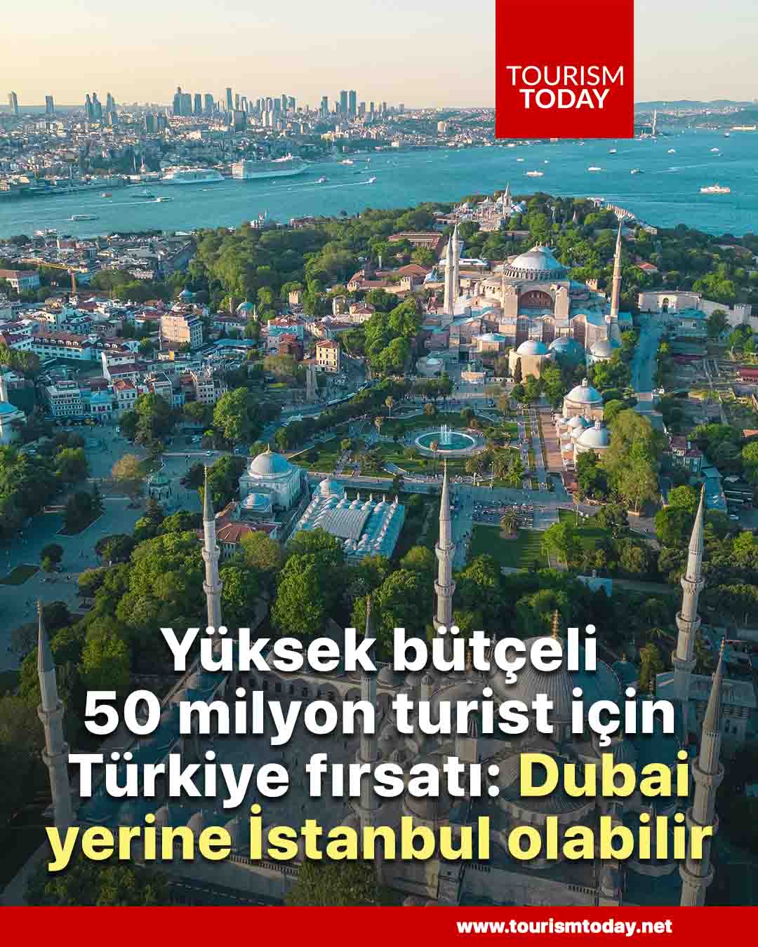 Yüksek bütçeli 50 milyon turist için Türkiye fırsatı; Dubai yerine İstanbul olabilir