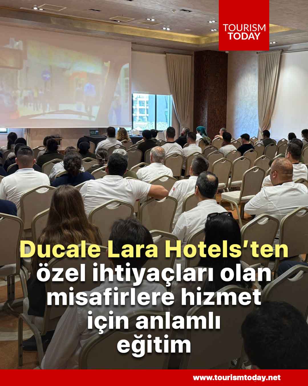 Ducale Lara Hotels’ten özel ihtiyaçları olan misafirlere duyarlı hizmet için anlamlı eğitim