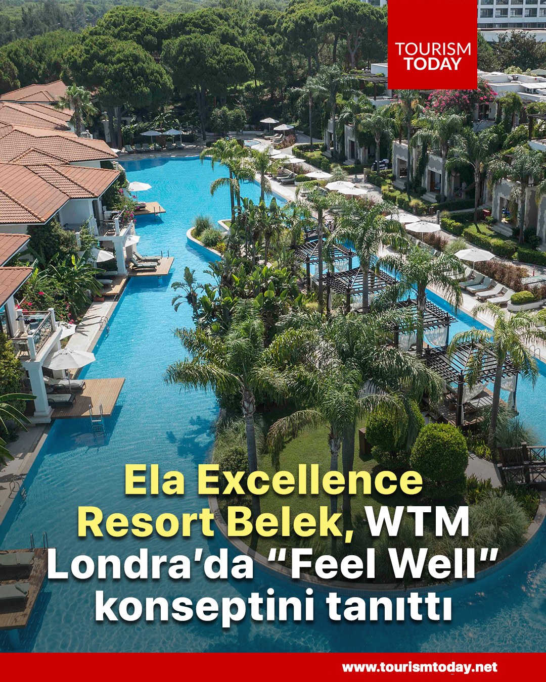 Ela Excellence Resort Belek, WTM Londra’da “Feel Well” konseptini tanıttı