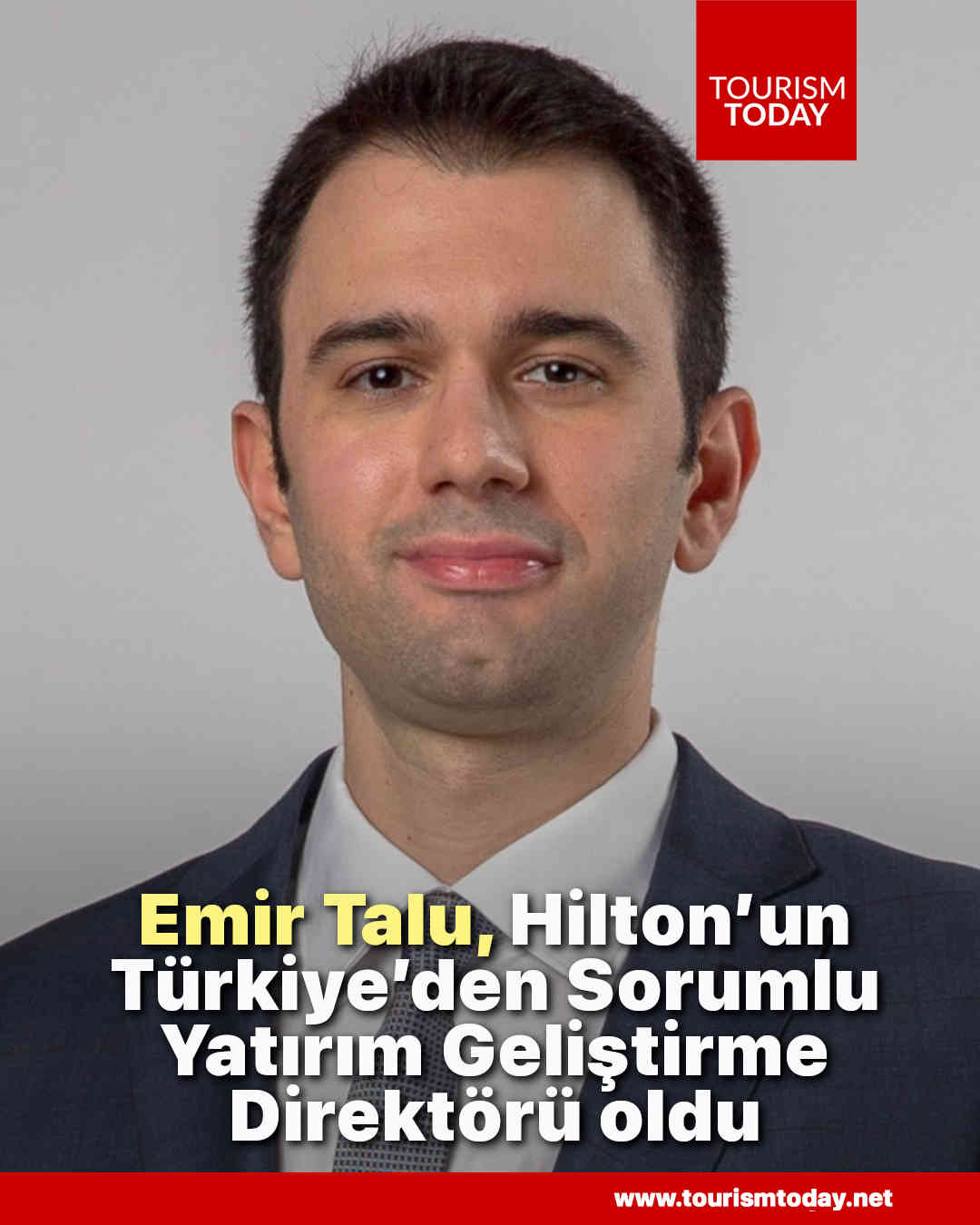Emir Talu, Hilton’un  Türkiye’den Sorumlu Yatırım Geliştirme Direktörü oldu