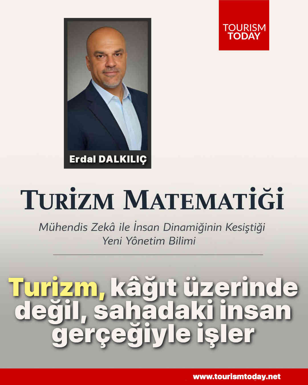 Mühendis zekâ ile insan dinamiğinin kesiştiği yeni yönetim bilimi: TURİZM MATEMATİĞİ