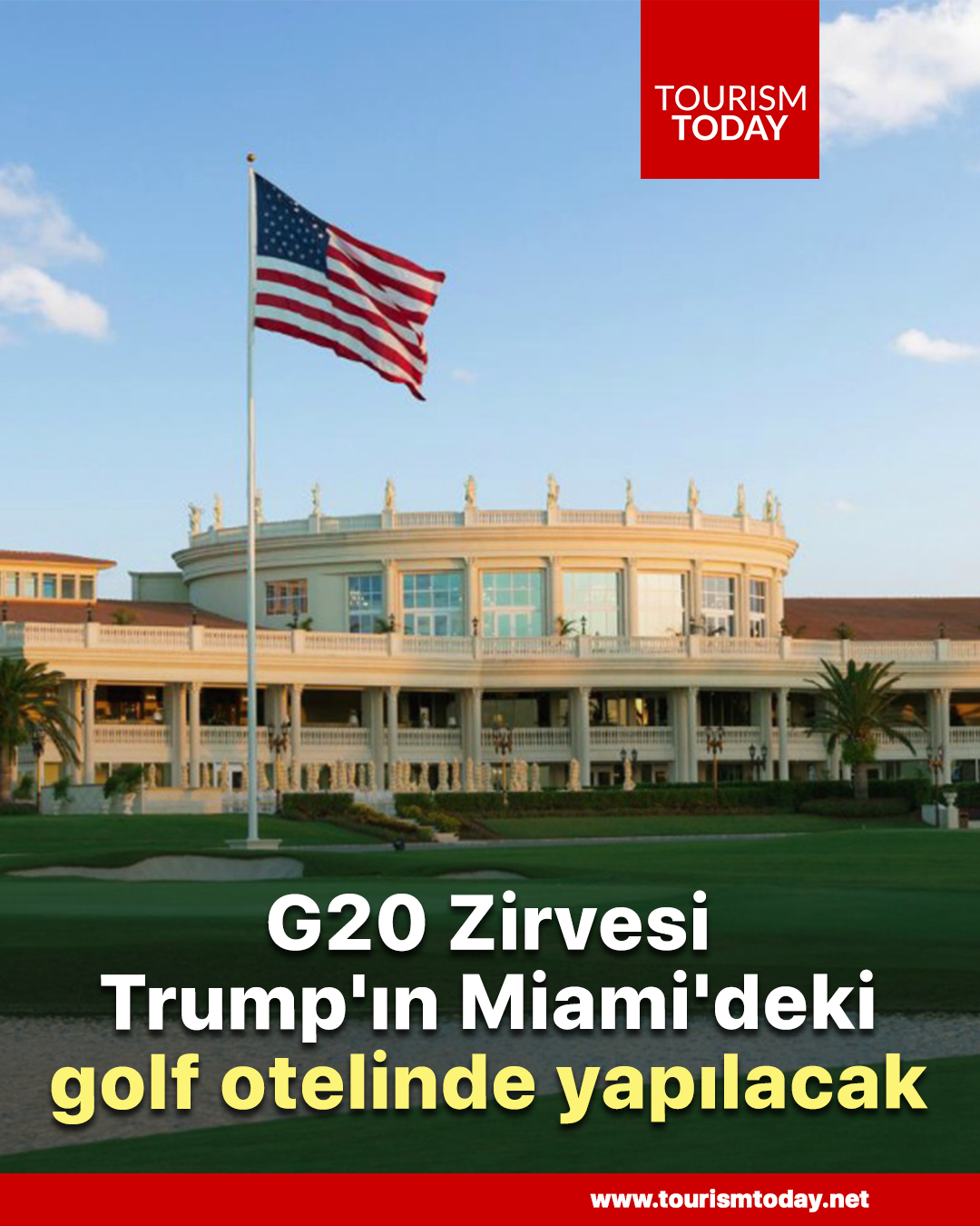 G20 Zirvesi Trump'ın Miami'deki golf otelinde yapılacak