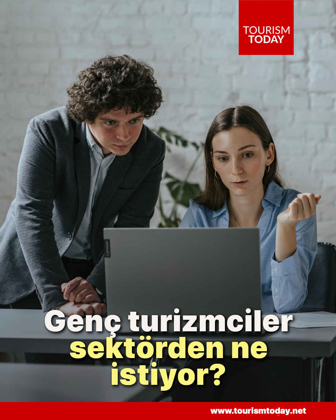 Genç turizmciler, sektörden ne istiyor?