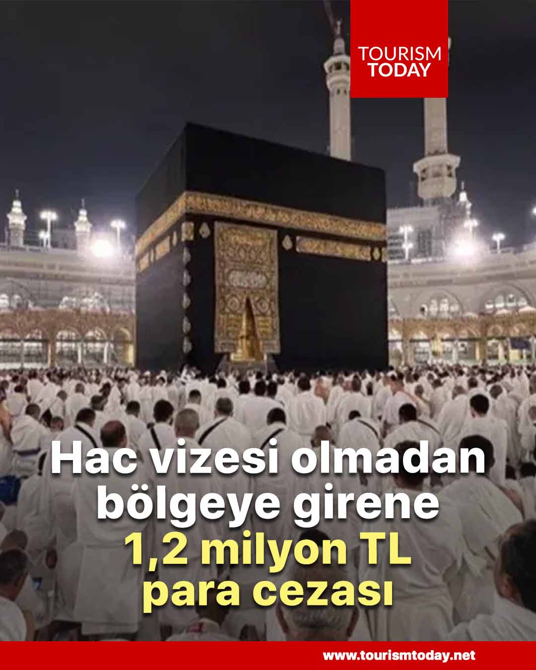 Hac vizesi olmadan bölgeye girene 1,2 milyon TL para cezası